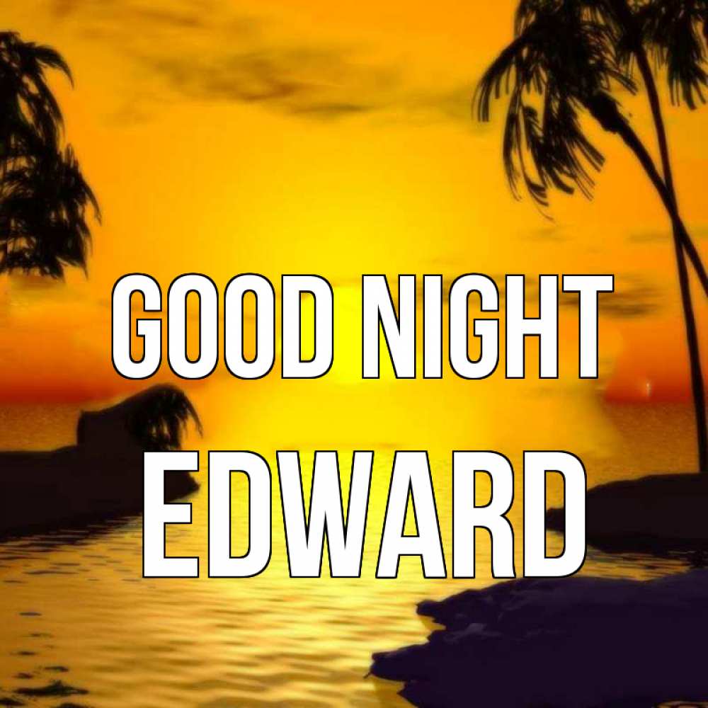 Greetings card с именем, Edward Good night остров Greetings with text for free download 