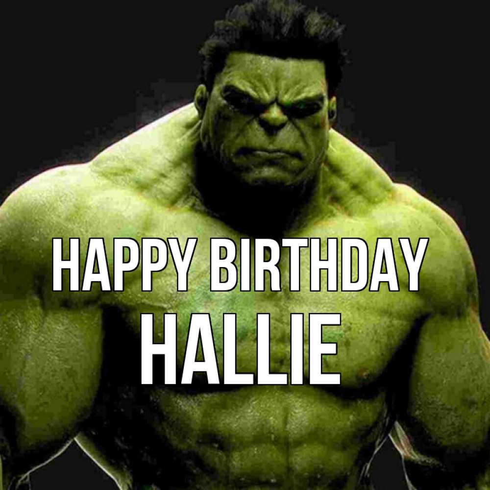 Greetings card с именем, Hallie Happy Birthday зеленый супергерой марвел Greetings with text for free download 