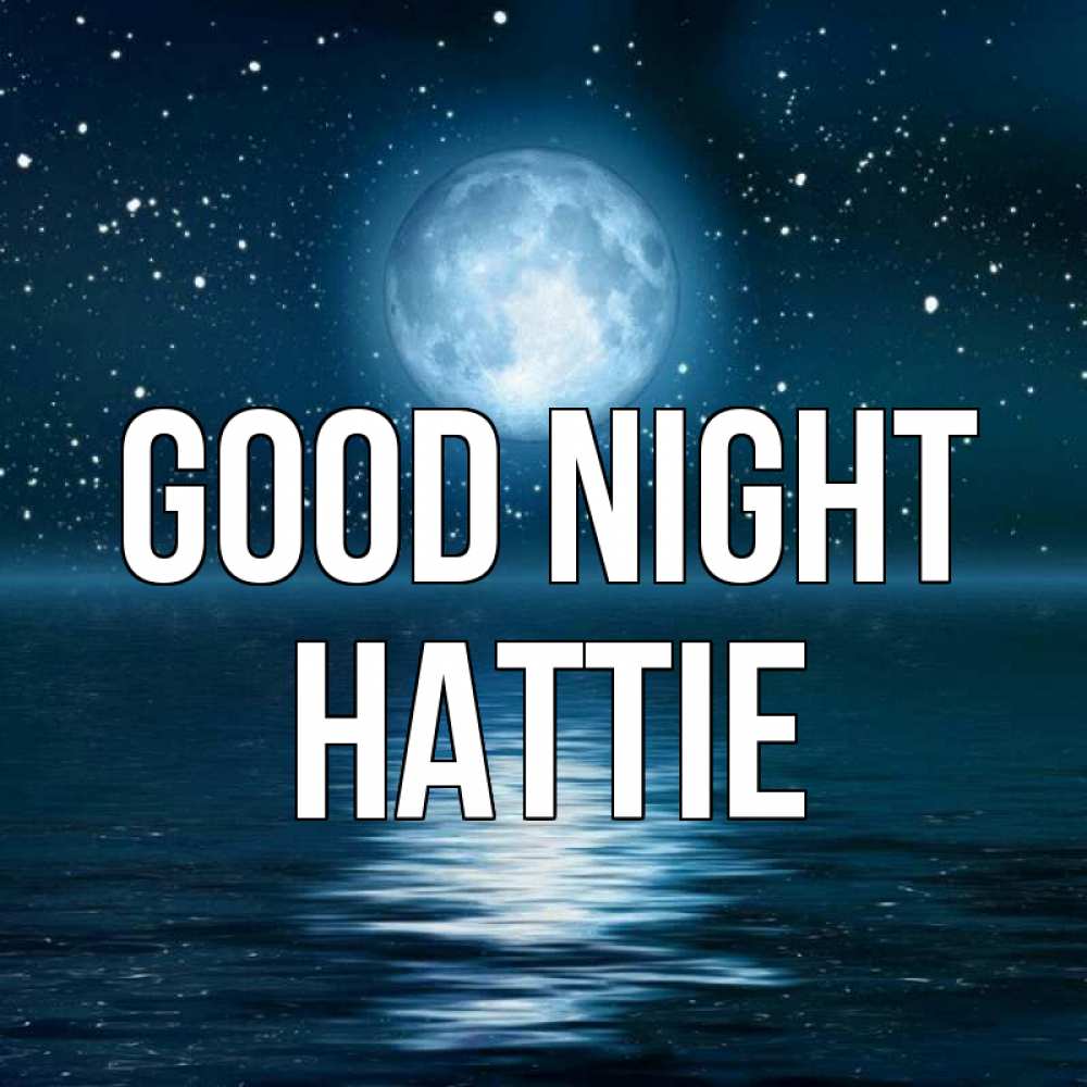 Greetings card с именем, Hattie Good night звезды Greetings with text for free download 