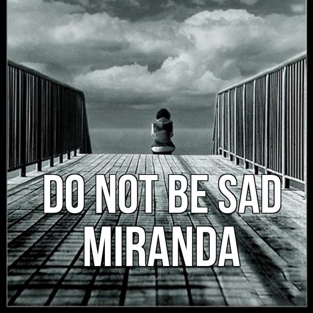 Greetings card с именем, Miranda Do not be sad облака пирс забор 1 Greetings with text for free download 