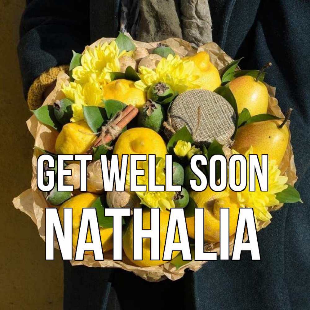 Greetings card с именем, Nathalia Get well soon букет витаминов Greetings with text for free download 