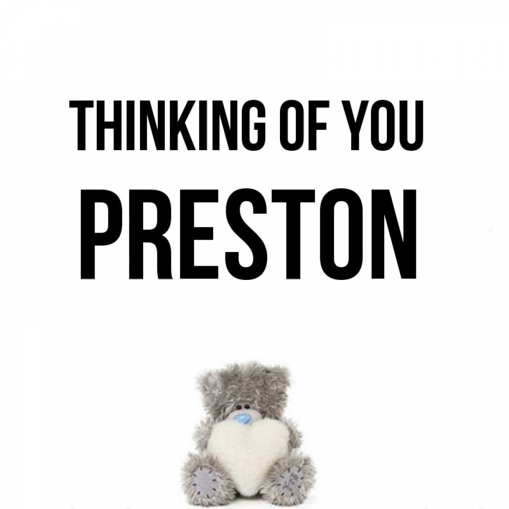 Greetings card с именем, Preston Thinking of you тедди с сердечком для любимой Greetings with text for free download 