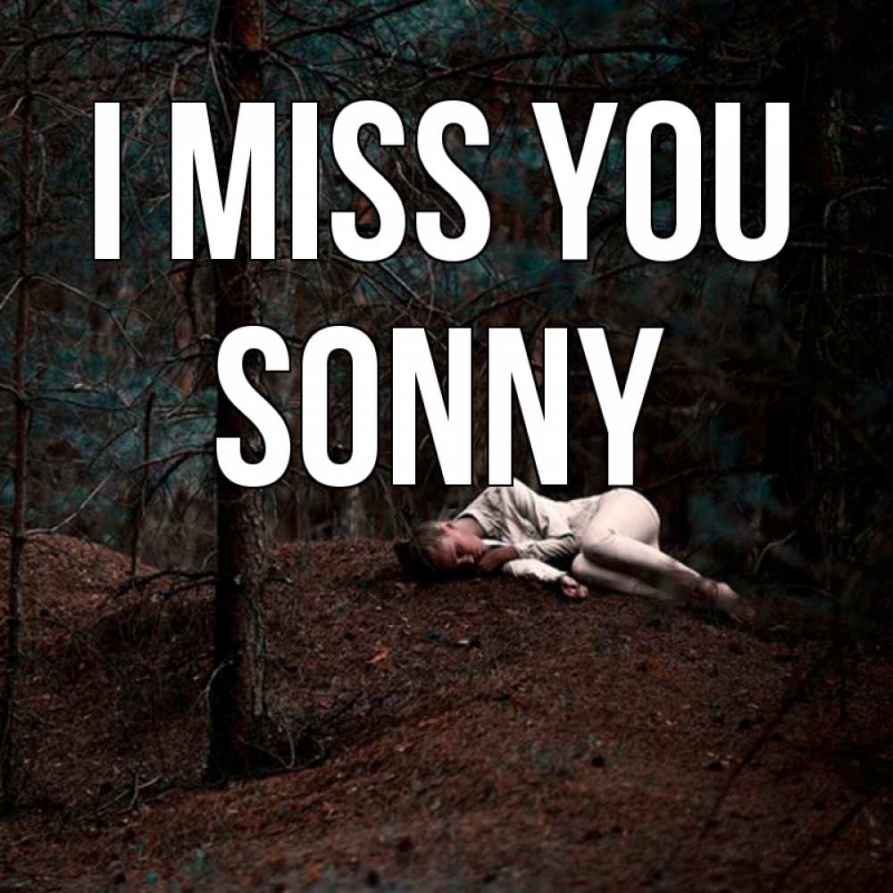 Greetings card с именем, Sonny I miss you очень Greetings with text for free download 