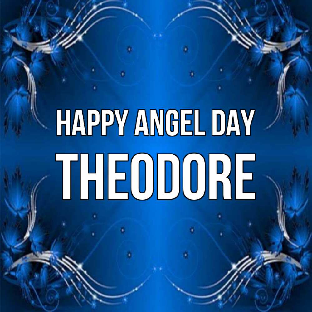 Greetings card с именем, Theodore happy angel day красивая рамочка с узорами Greetings with text for free download 