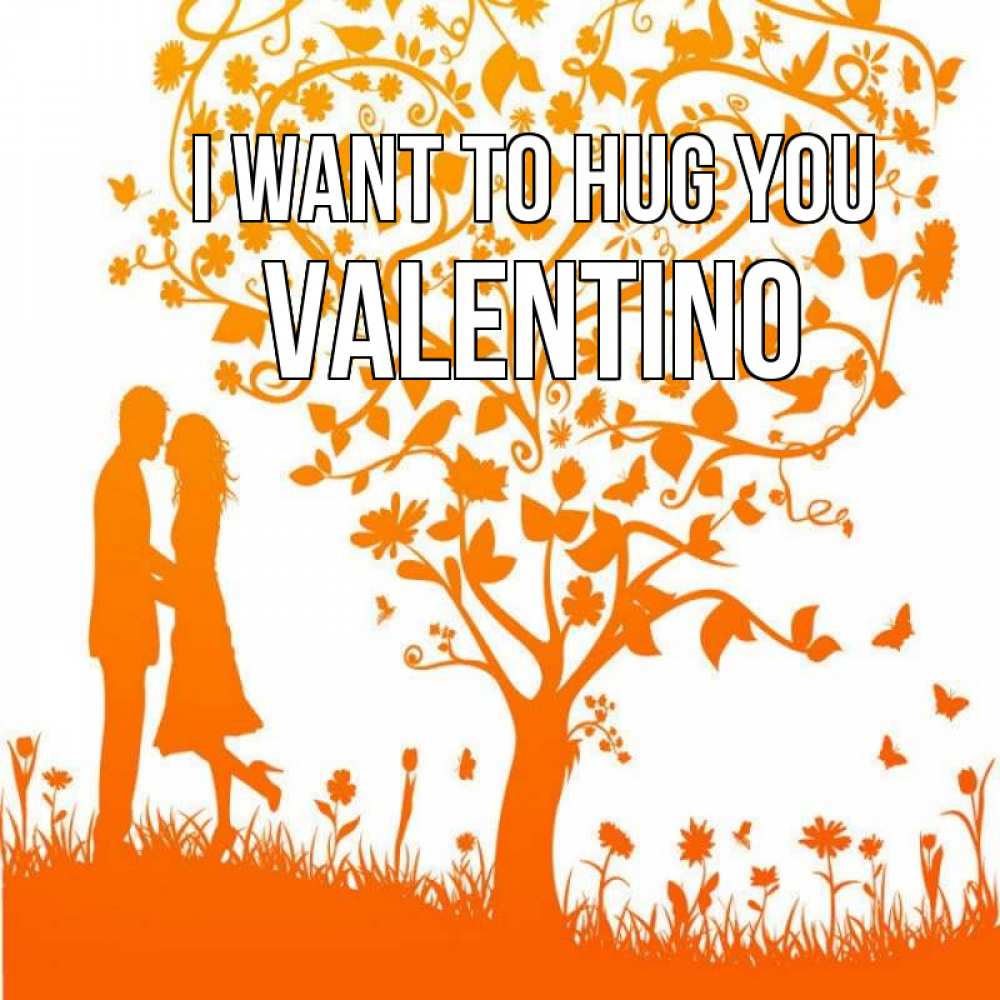 Greetings card с именем, Valentino I want to hug you красивый векторный клипарт Greetings with text for free download 