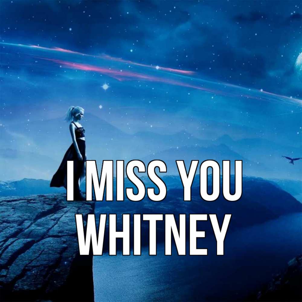 Greetings card с именем, Whitney I miss you одна Greetings with text for free download 