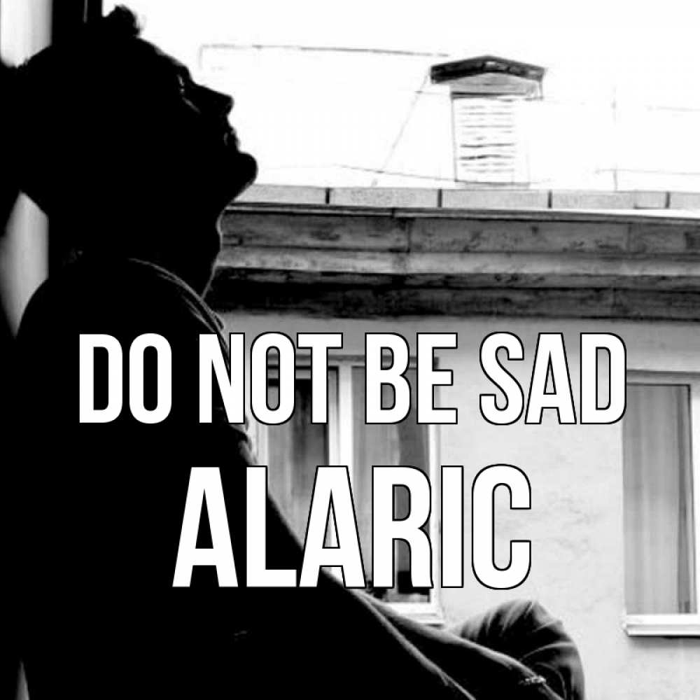 Greetings card с именем, Alaric Do not be sad старый дом Greetings with text for free download 