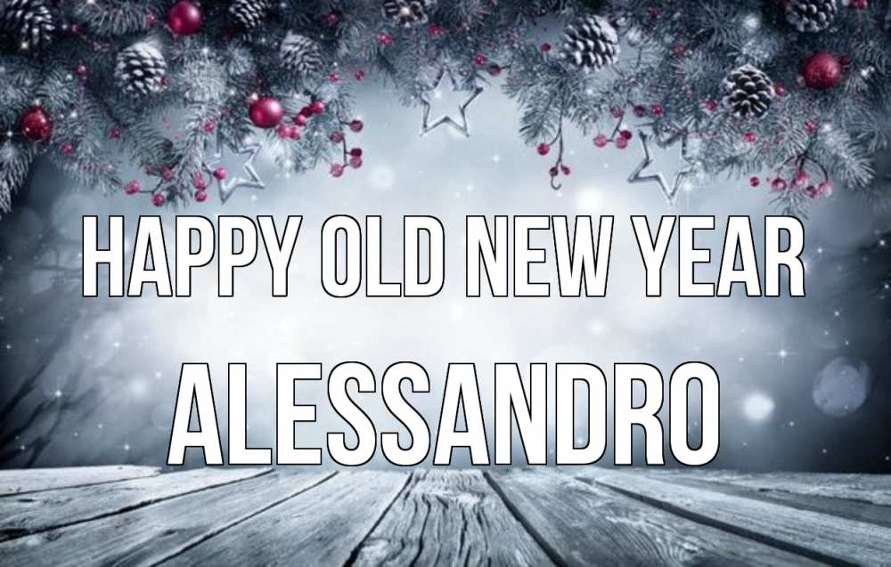 Greetings card с именем, Alessandro Happy old new year старый новый год Greetings with text for free download 
