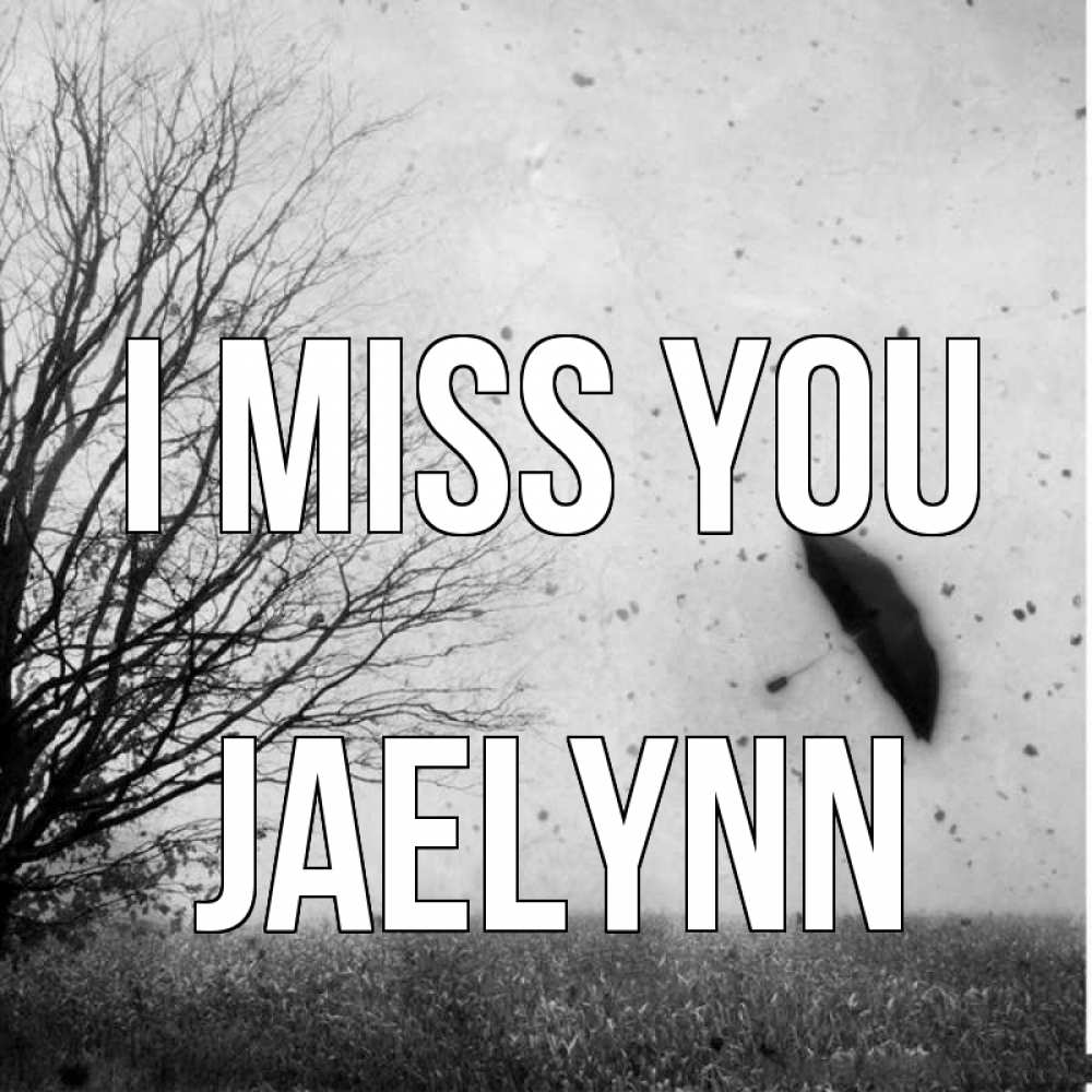Greetings card с именем, Jaelynn I miss you зонт летит Greetings with text for free download 