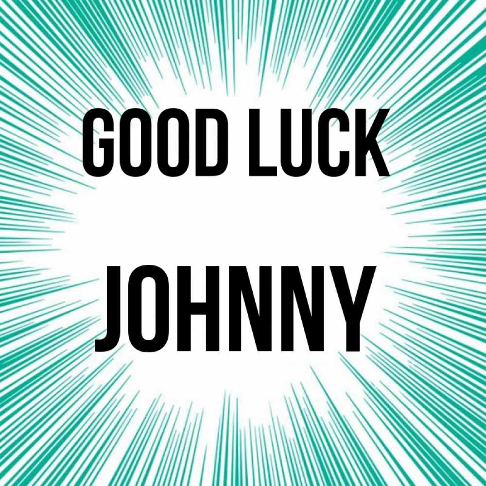 Greetings card с именем, Johnny Good luck на удачу Greetings with text for free download 
