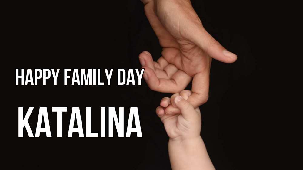Greetings card с именем, Katalina happy family day с днем семьи Greetings with text for free download 