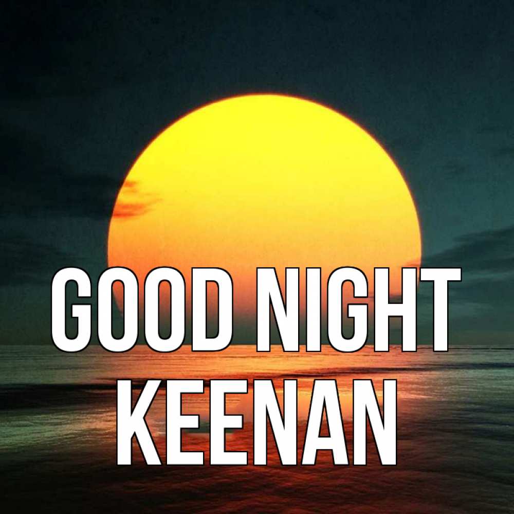 Greetings card с именем, Keenan Good night огромный диск солнц Greetings with text for free download 