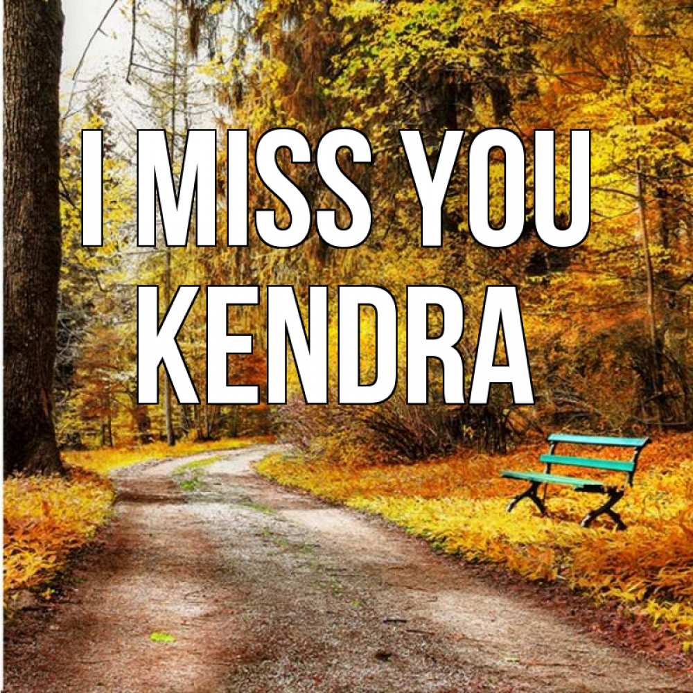 Greetings card с именем, Kendra I miss you зеленая лавочка и осенний лес Greetings with text for free download 