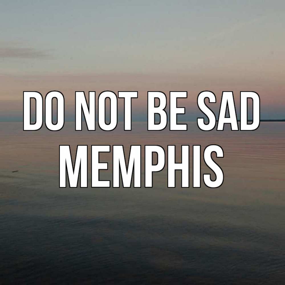 Greetings card с именем, Memphis Do not be sad водная гладь Greetings with text for free download 
