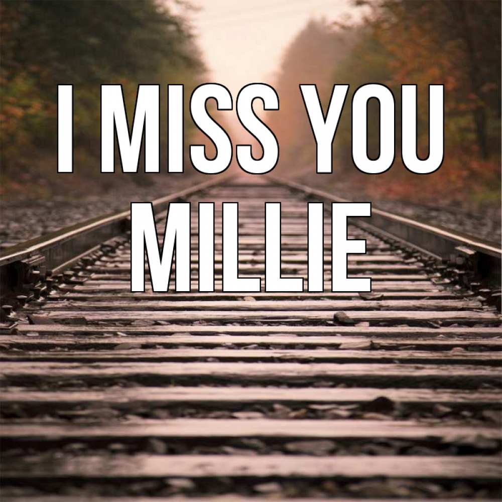 Greetings card с именем, Millie I miss you приезжай Greetings with text for free download 
