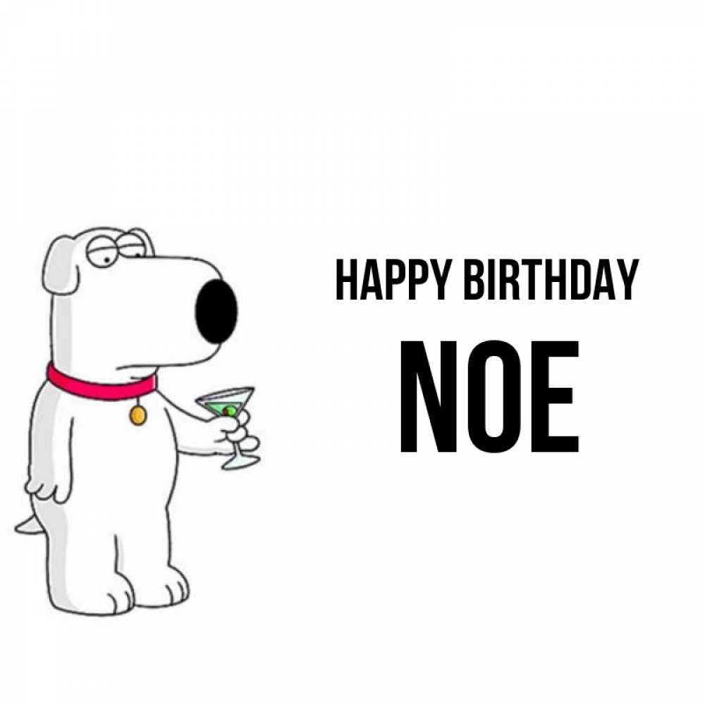 Greetings card с именем, Noe Happy Birthday песик с оливками Greetings with text for free download 