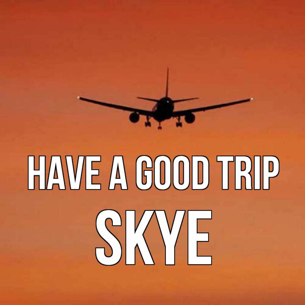 Greetings card с именем, Skye Have a good trip силуэт самолета Greetings with text for free download 