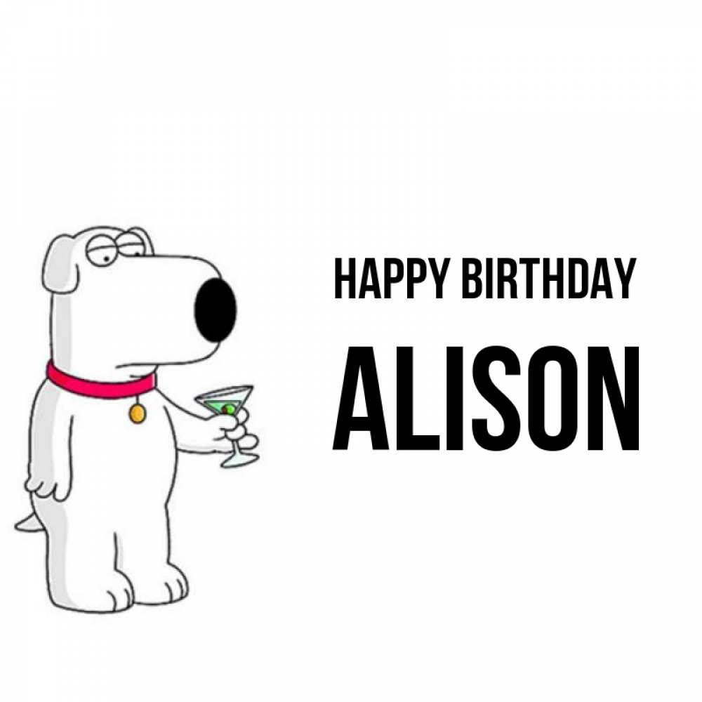 Greetings card с именем, Alison Happy Birthday песик с оливками Greetings with text for free download 