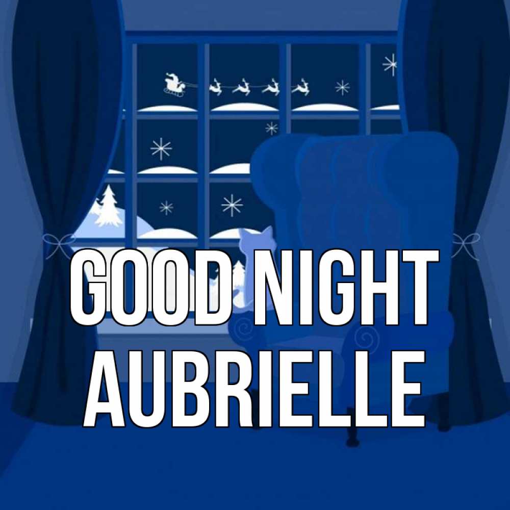 Greetings card с именем, Aubrielle Good night зимняя тема Greetings with text for free download 