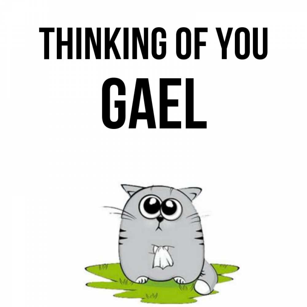 Greetings card с именем, Gael Thinking of you тоска с платочком Greetings with text for free download 