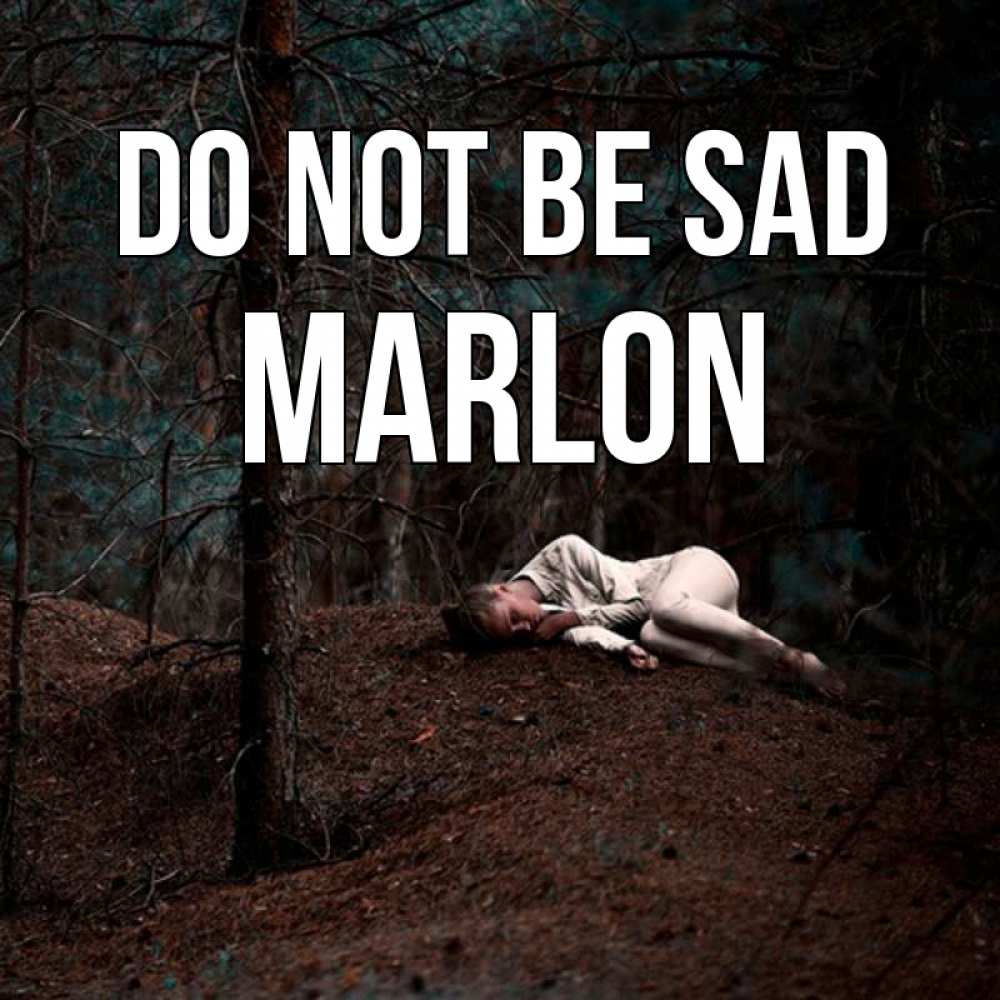 Greetings card с именем, Marlon Do not be sad лес Greetings with text for free download 