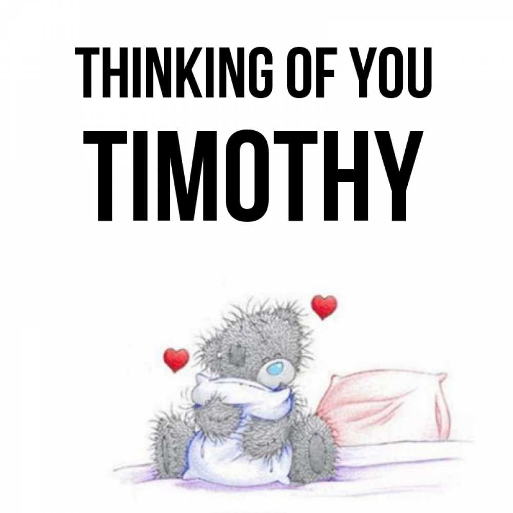 Greetings card с именем, Timothy Thinking of you мишка на кровати Greetings with text for free download 