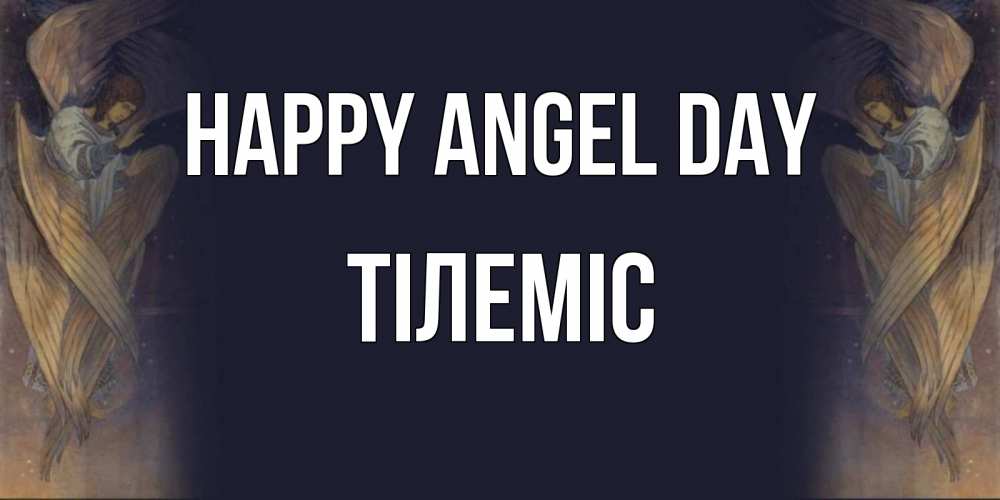 Greetings card с именем, ТІЛЕМІС happy angel day день ангела Greetings with text for free download 