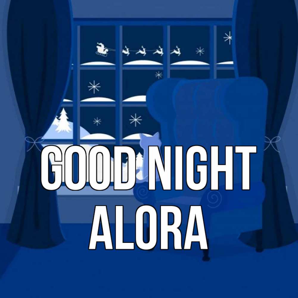 Greetings card с именем, Alora Good night зимняя тема Greetings with text for free download 
