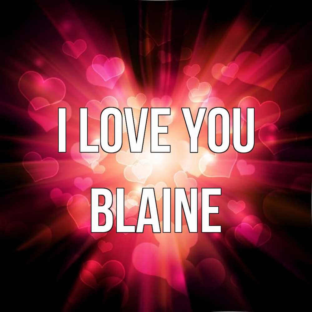 Greetings card с именем, Blaine I love you рамочка 1 Greetings with text for free download 