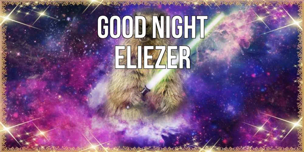Greetings card с именем, Eliezer Good night спокойной ночи  в стиле звездных войн Greetings with text for free download 