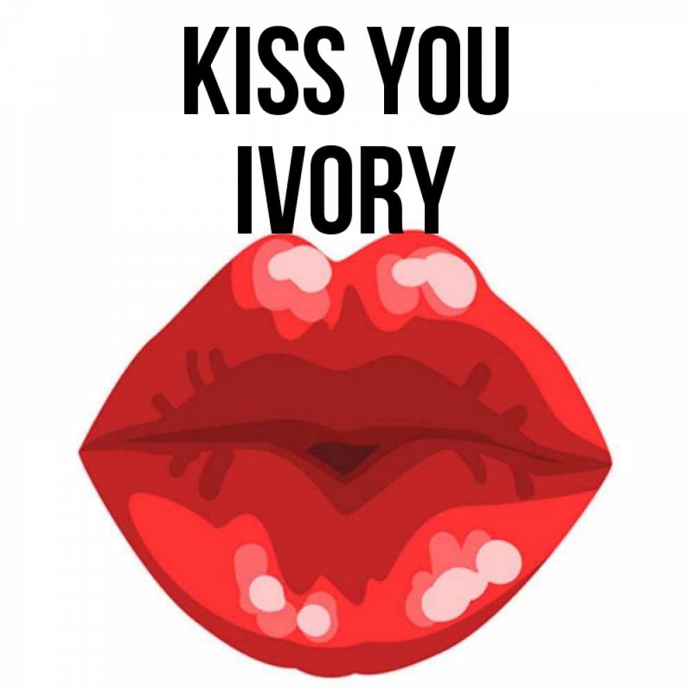 Greetings card с именем, Ivory Kiss you отправить открытку с поцелуем бесплатно и скачать для парня Greetings with text for free download 