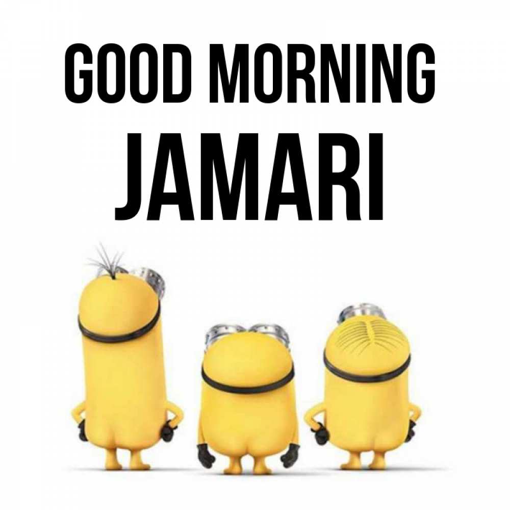 Greetings card с именем, Jamari Good morning подписать открытку онлайн бесплатно Greetings with text for free download 