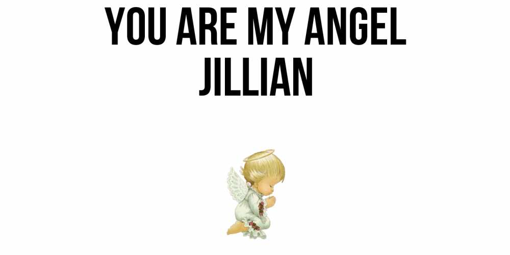 Greetings card с именем, Jillian You are my angel ангел Greetings with text for free download 