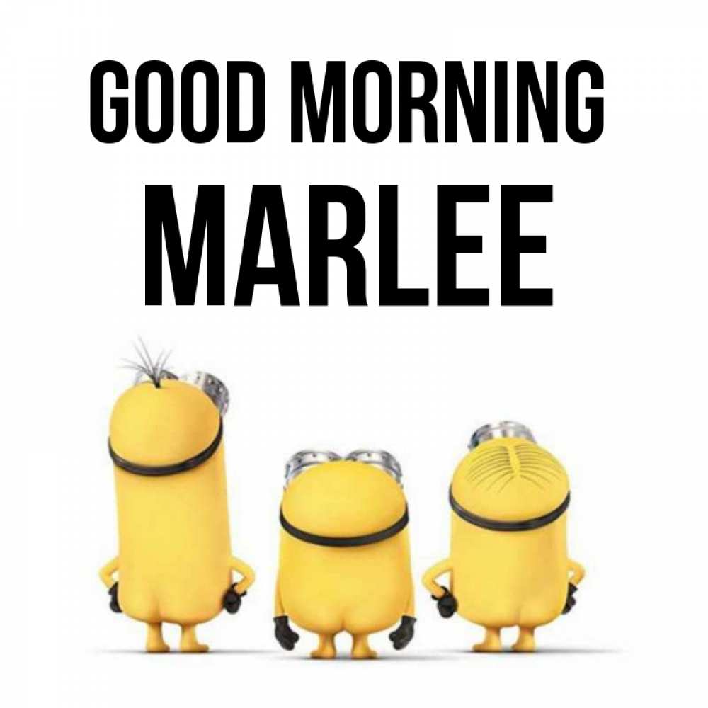 Greetings card с именем, Marlee Good morning подписать открытку онлайн бесплатно Greetings with text for free download 