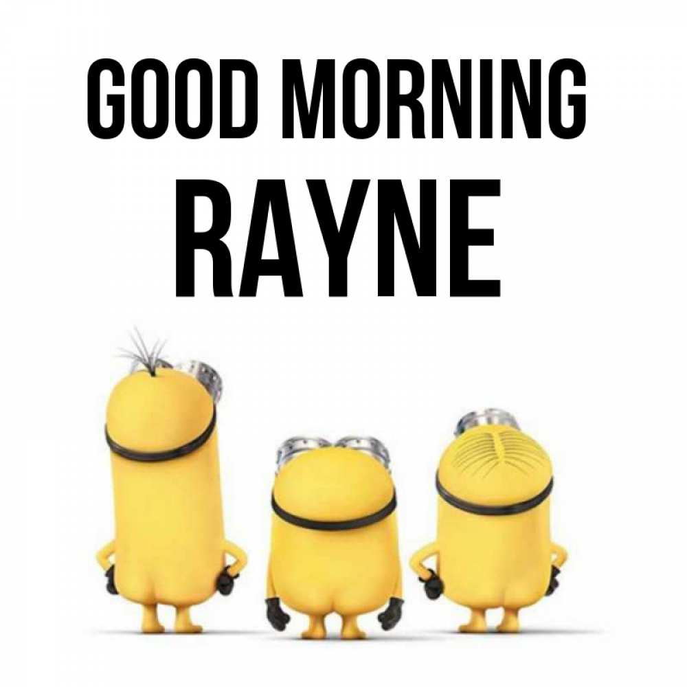 Greetings card с именем, Rayne Good morning подписать открытку онлайн бесплатно Greetings with text for free download 