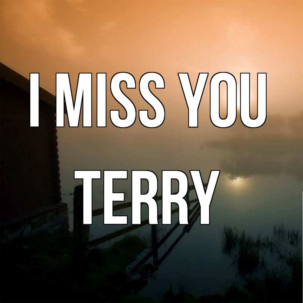 Greetings card с именем, Terry I miss you приходи ко мне на чай Greetings with text for free download 