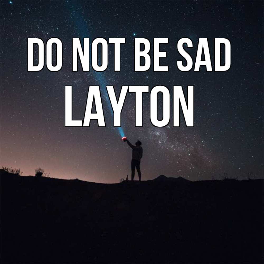 Greetings card с именем, Layton Do not be sad луч света и млечный путь Greetings with text for free download 