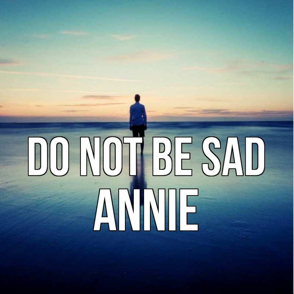 Greetings card с именем, Annie Do not be sad небо и гладь льда Greetings with text for free download 