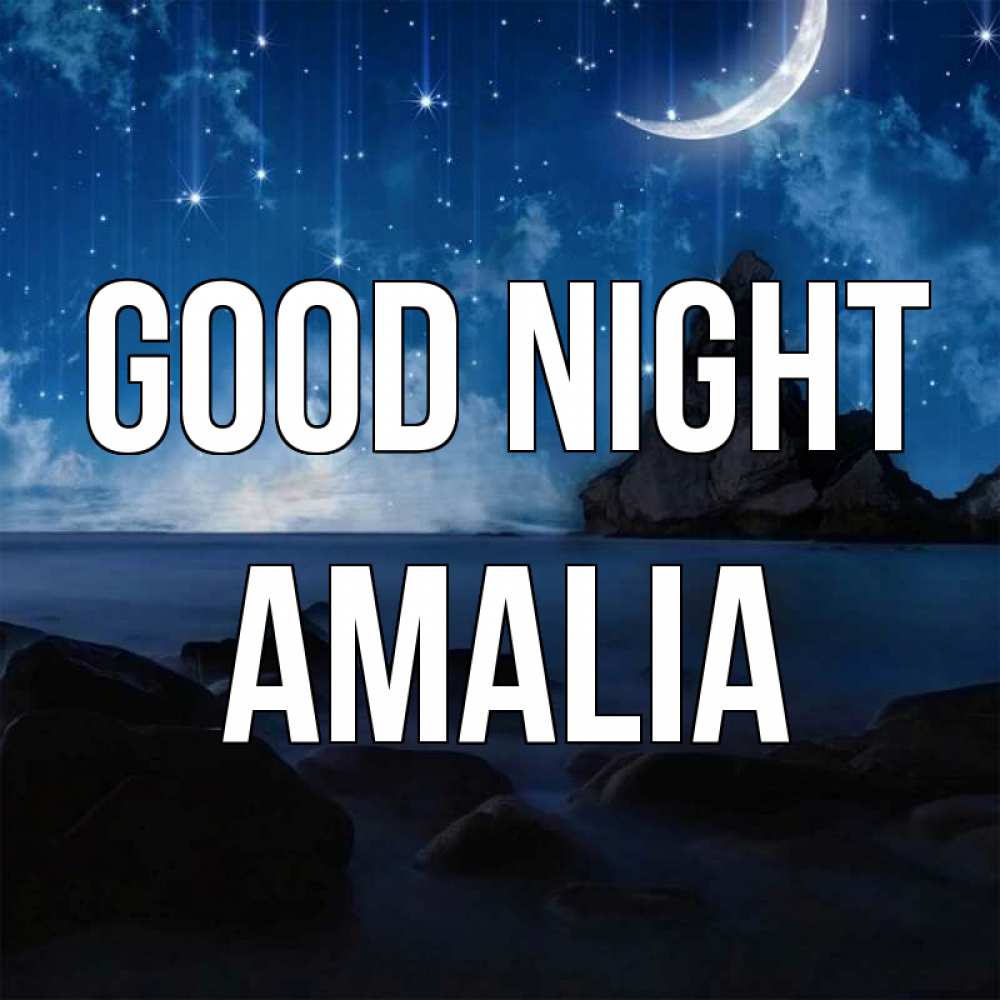Greetings card с именем, Amalia Good night море Greetings with text for free download 