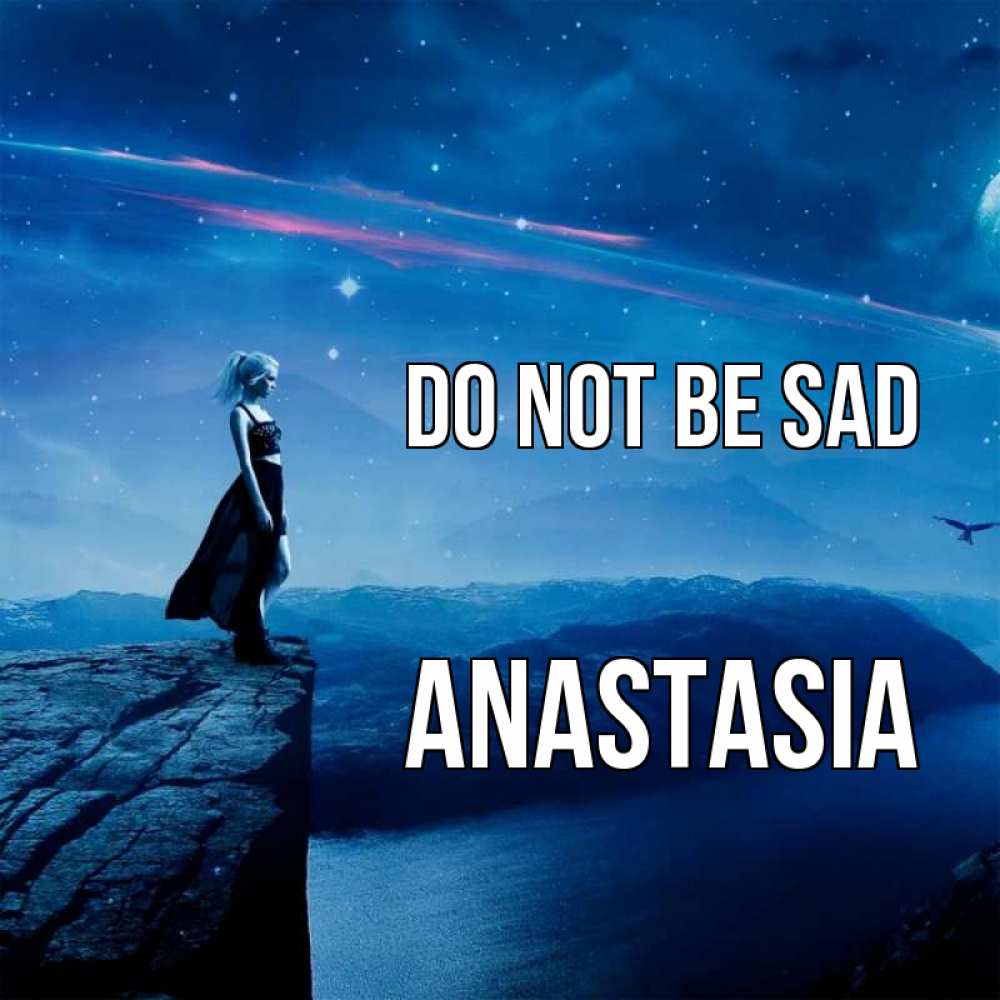 Greetings card с именем, Anastasia Do not be sad вода и скала Greetings with text for free download 