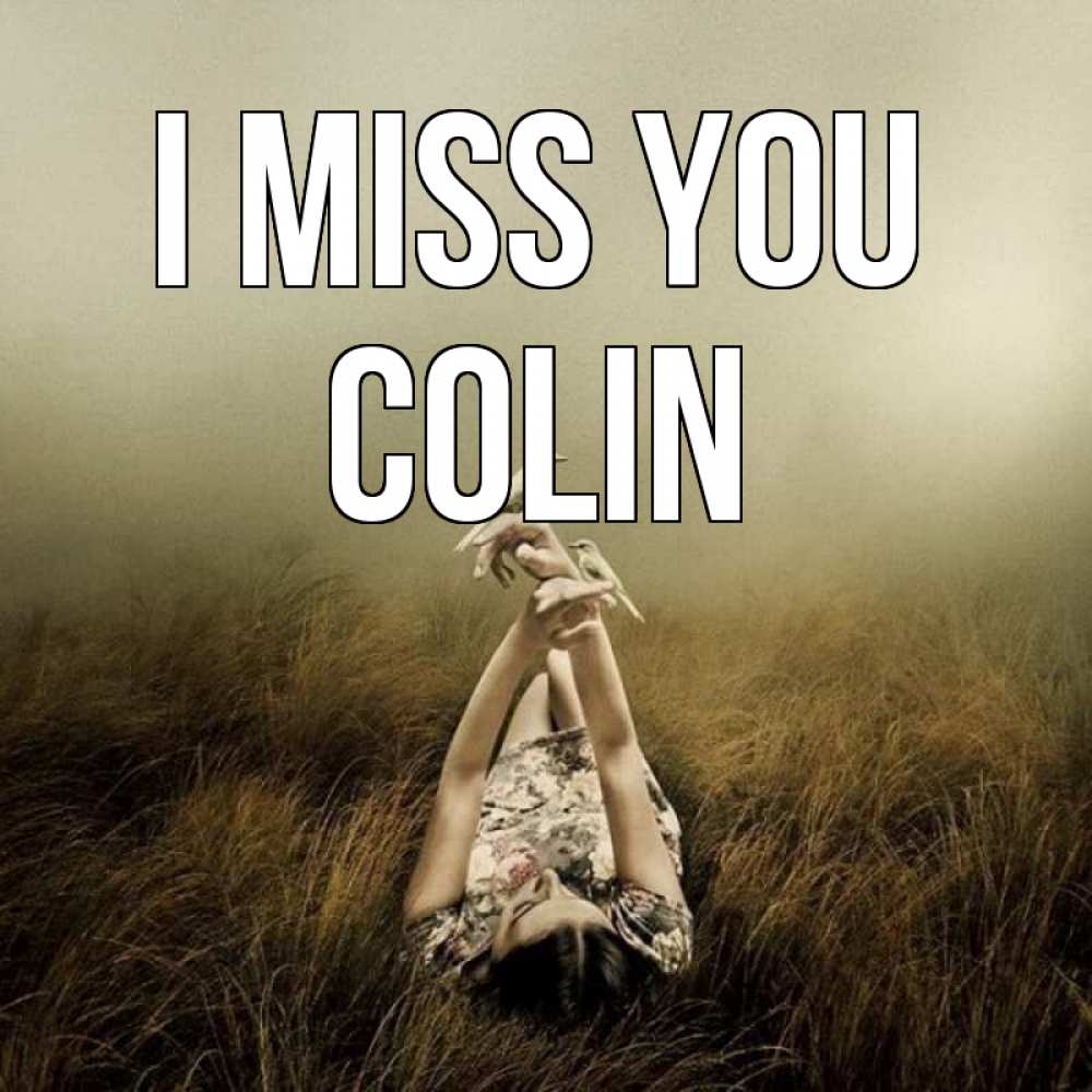 Greetings card с именем, Colin I miss you девушка с голубями Greetings with text for free download 