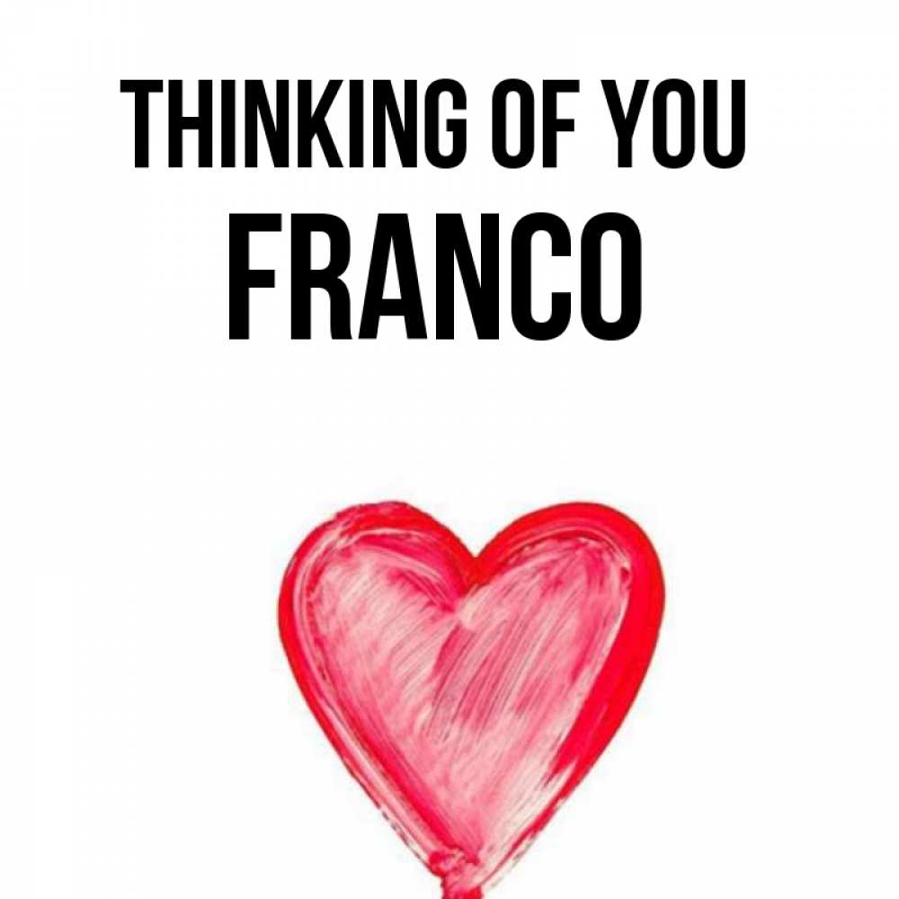Greetings card с именем, Franco Thinking of you для влюбленных Greetings with text for free download 