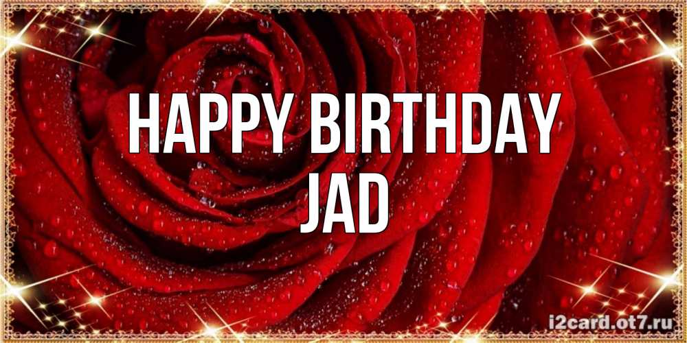 Greetings card с именем, Jad Happy Birthday роса на розе блестящая в лучах солнца Greetings with text for free download 
