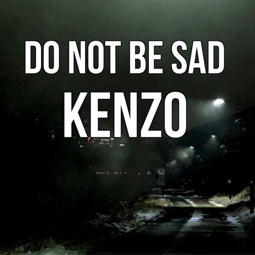 Greetings card с именем, Kenzo Do not be sad фонари Greetings with text for free download 
