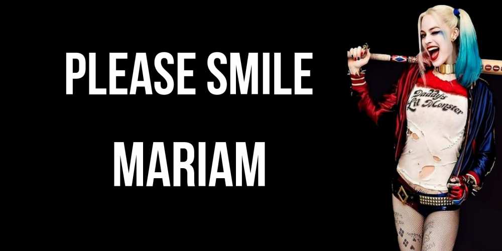 Greetings card с именем, Mariam Please smile пожелания быть позитивным Greetings with text for free download 