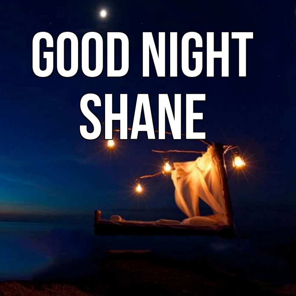 Greetings card с именем, Shane Good night милый мой Greetings with text for free download 