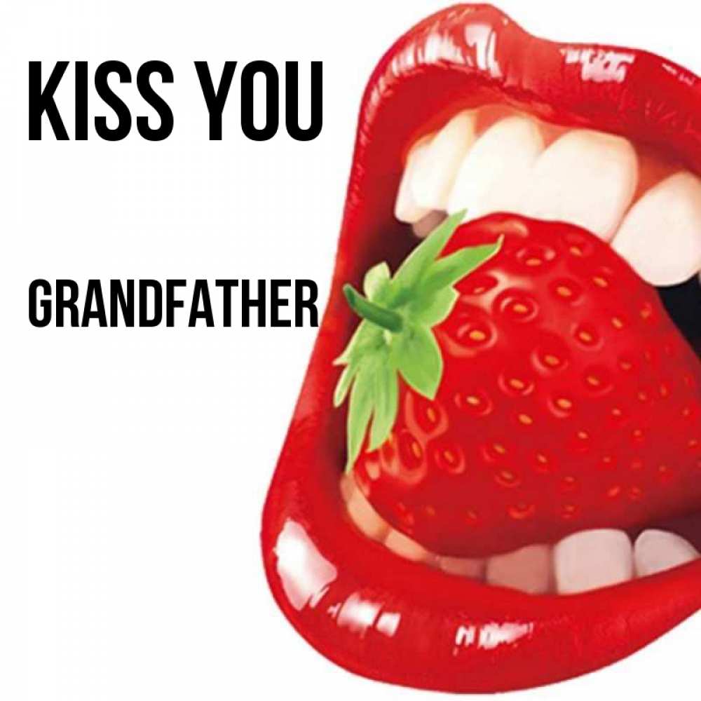 Greetings card с именем, grandfather Kiss you открытка с яркими губами Greetings with text for free download 