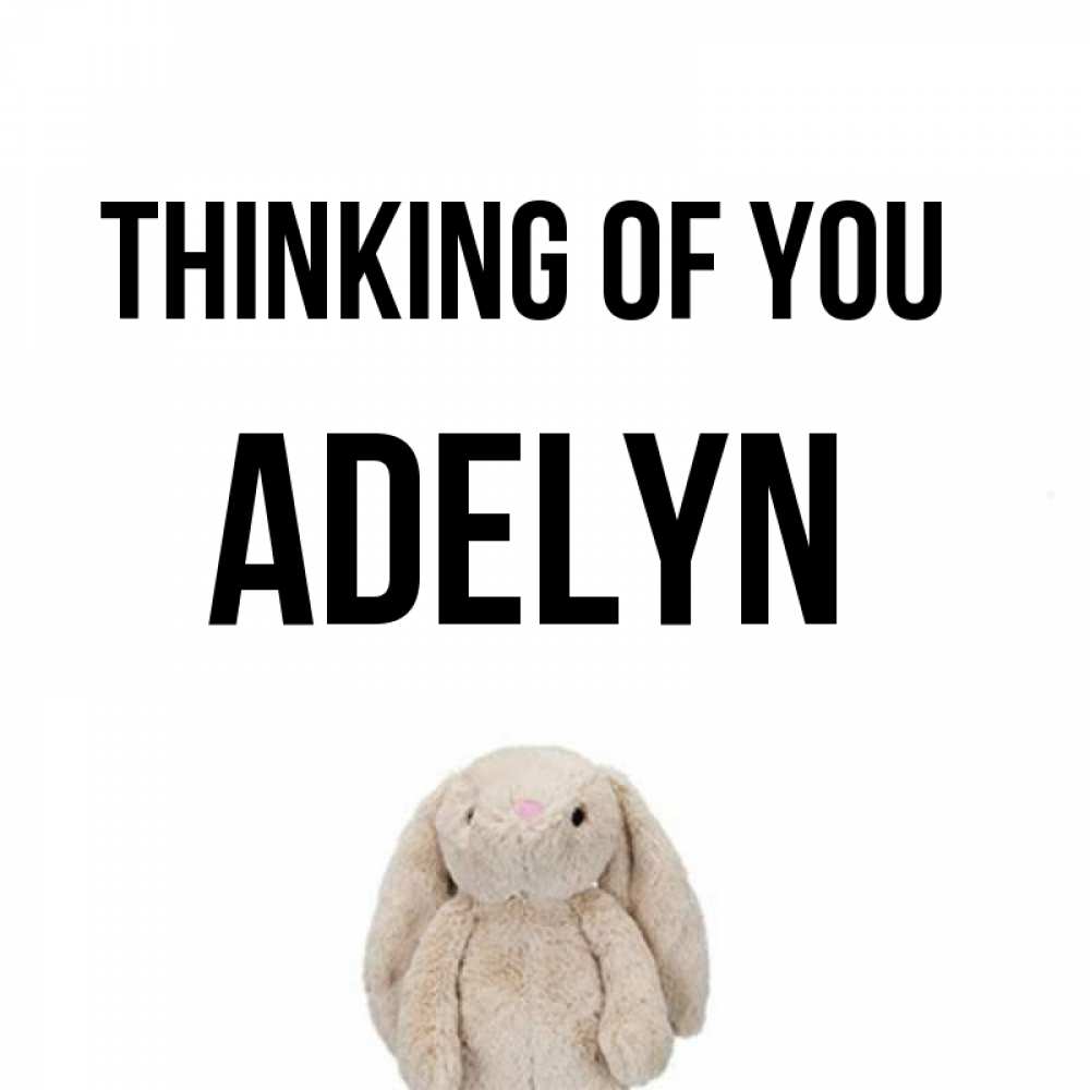 Greetings card с именем, Adelyn Thinking of you открытки с текстами и подписями Greetings with text for free download 