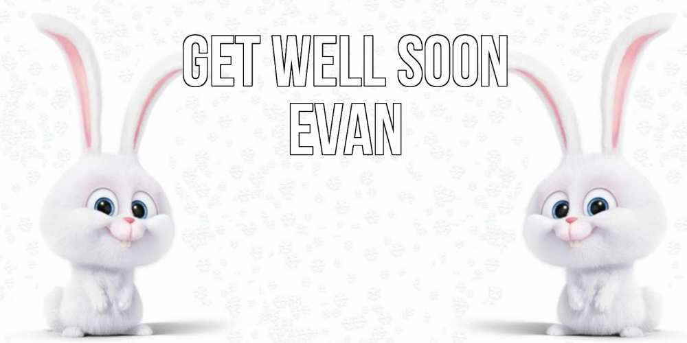 Greetings card с именем, Evan Get well soon не болей с зайцем Greetings with text for free download 