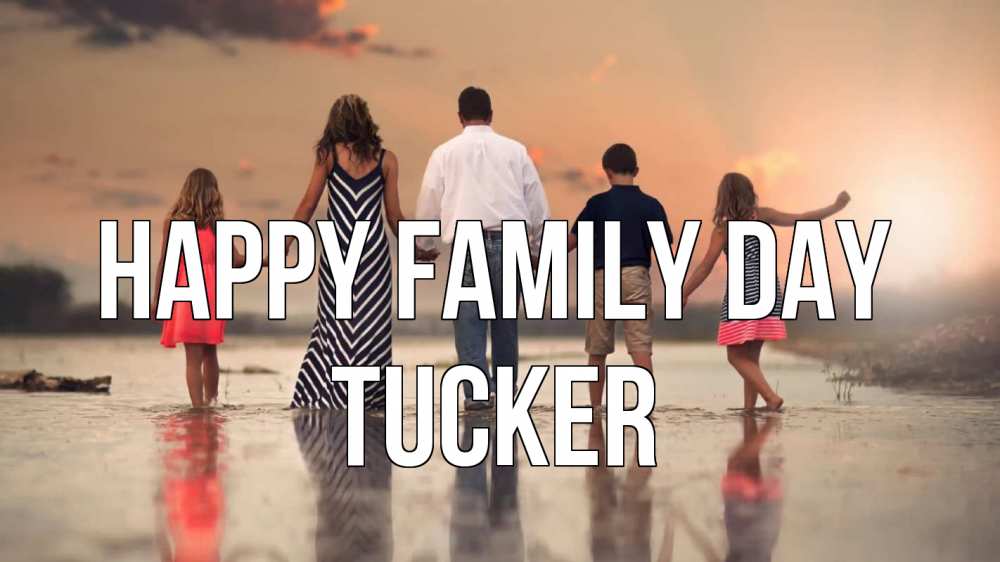 Greetings card с именем, Tucker happy family day с днем семьи Greetings with text for free download 